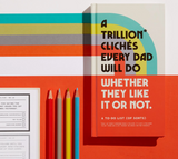 A Trillion Cliches Every Dad Will Do