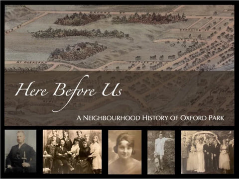 Here Before Us: A Neighbourhood History of Oxford Park, London, Ontario, Canada