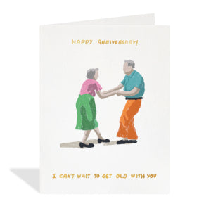 Card - Happy Anniversary, I Can't Wait To Get Old with You