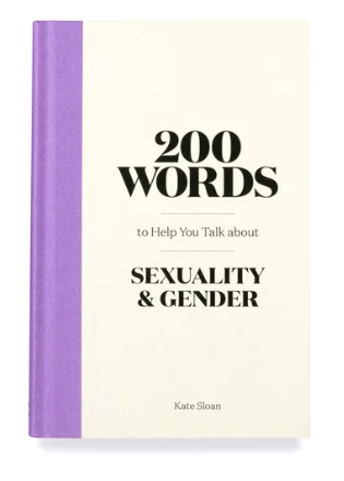 200 Words to Help You Talk about Sexuality and Gender