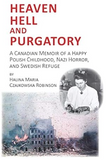 Heaven Hell and Purgatory: A Canadian Memoir