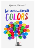 Let's Make Some Great Art: Colors