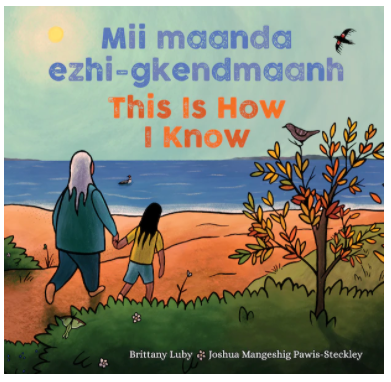 Mii maanda ezhi-gkendmaanh | This Is How I Know